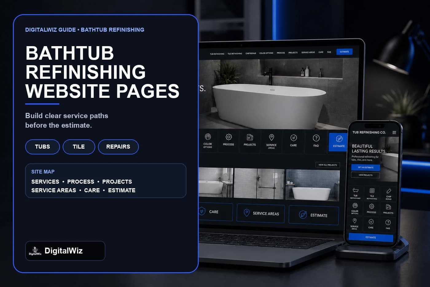 DigitalWiz bathtub refinishing company website guide with a dark electric-blue outlined editorial panel and responsive laptop and phone mockups showing tubs tile chip repair process projects service areas care and estimate pages